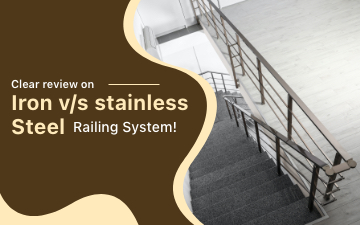 Clear review on Iron v/s stainless Steel railing System
